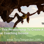 Master This Relationship To Create A $100k Per Year Coaching Income TPIP: 0018